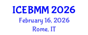 International Conference on Economics and Business Market Management (ICEBMM) February 16, 2026 - Rome, Italy