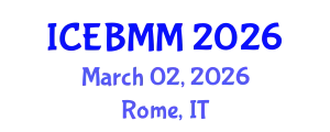 International Conference on Economics and Business Market Management (ICEBMM) March 02, 2026 - Rome, Italy