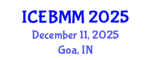 International Conference on Economics and Business Market Management (ICEBMM) December 11, 2025 - Goa, India