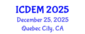 International Conference on Disaster and Emergency Management (ICDEM) December 25, 2025 - Quebec City, Canada