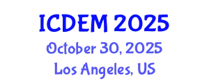 International Conference on Disaster and Emergency Management (ICDEM) October 30, 2025 - Los Angeles, United States