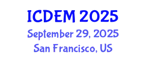 International Conference on Disaster and Emergency Management (ICDEM) September 29, 2025 - San Francisco, United States