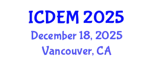 International Conference on Disaster and Emergency Management (ICDEM) December 18, 2025 - Vancouver, Canada