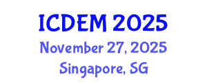 International Conference on Disaster and Emergency Management (ICDEM) November 27, 2025 - Singapore, Singapore