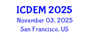 International Conference on Disaster and Emergency Management (ICDEM) November 03, 2025 - San Francisco, United States