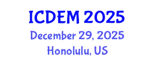 International Conference on Disaster and Emergency Management (ICDEM) December 29, 2025 - Honolulu, United States