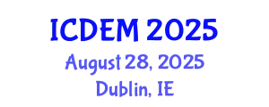 International Conference on Disaster and Emergency Management (ICDEM) August 28, 2025 - Dublin, Ireland