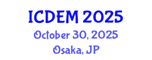 International Conference on Disaster and Emergency Management (ICDEM) October 30, 2025 - Osaka, Japan