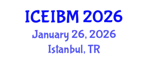 International Conference on Economics, Industrial and Business Management (ICEIBM) January 26, 2026 - Istanbul, Turkey