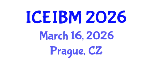 International Conference on Economics, Industrial and Business Management (ICEIBM) March 16, 2026 - Prague, Czechia