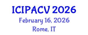 International Conference on Image Processing, Analysis and Computer Vision (ICIPACV) February 16, 2026 - Rome, Italy