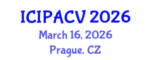 International Conference on Image Processing, Analysis and Computer Vision (ICIPACV) March 16, 2026 - Prague, Czechia