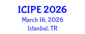 International Conference on Industrial and Production Engineering (ICIPE) March 16, 2026 - Istanbul, Turkey