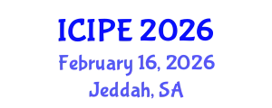 International Conference on Industrial and Production Engineering (ICIPE) February 16, 2026 - Jeddah, Saudi Arabia