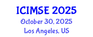 International Conference on Industrial and Manufacturing Systems Engineering (ICIMSE) October 30, 2025 - Los Angeles, United States