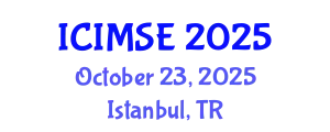 International Conference on Industrial and Manufacturing Systems Engineering (ICIMSE) October 23, 2025 - Istanbul, Turkey