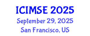 International Conference on Industrial and Manufacturing Systems Engineering (ICIMSE) September 29, 2025 - San Francisco, United States