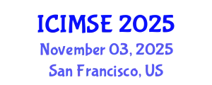 International Conference on Industrial and Manufacturing Systems Engineering (ICIMSE) November 03, 2025 - San Francisco, United States
