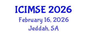 International Conference on Industrial and Manufacturing Systems Engineering (ICIMSE) February 16, 2026 - Jeddah, Saudi Arabia