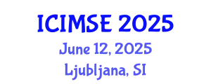 International Conference on Industrial and Manufacturing Systems Engineering (ICIMSE) June 12, 2025 - Ljubljana, Slovenia