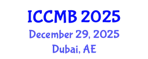 International Conference on Cellular and Molecular Biology (ICCMB) December 29, 2025 - Dubai, United Arab Emirates