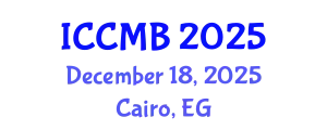 International Conference on Cellular and Molecular Biology (ICCMB) December 18, 2025 - Cairo, Egypt