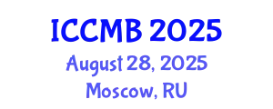 International Conference on Cellular and Molecular Biology (ICCMB) August 28, 2025 - Moscow, Russia