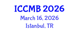 International Conference on Cellular and Molecular Biology (ICCMB) March 16, 2026 - Istanbul, Turkey