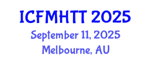 International Conference on Fluid Mechanics, Heat Transfer and Thermodynamics (ICFMHTT) September 11, 2025 - Melbourne, Australia