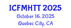 International Conference on Fluid Mechanics, Heat Transfer and Thermodynamics (ICFMHTT) October 16, 2025 - Quebec City, Canada