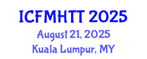 International Conference on Fluid Mechanics, Heat Transfer and Thermodynamics (ICFMHTT) August 21, 2025 - Kuala Lumpur, Malaysia