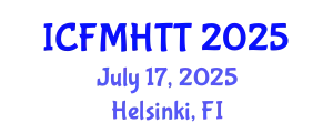 International Conference on Fluid Mechanics, Heat Transfer and Thermodynamics (ICFMHTT) July 17, 2025 - Helsinki, Finland