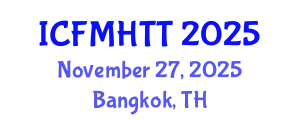International Conference on Fluid Mechanics, Heat Transfer and Thermodynamics (ICFMHTT) November 27, 2025 - Bangkok, Thailand