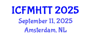 International Conference on Fluid Mechanics, Heat Transfer and Thermodynamics (ICFMHTT) September 11, 2025 - Amsterdam, Netherlands