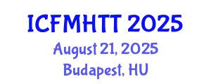 International Conference on Fluid Mechanics, Heat Transfer and Thermodynamics (ICFMHTT) August 21, 2025 - Budapest, Hungary
