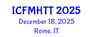 International Conference on Fluid Mechanics, Heat Transfer and Thermodynamics (ICFMHTT) December 18, 2025 - Rome, Italy