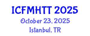 International Conference on Fluid Mechanics, Heat Transfer and Thermodynamics (ICFMHTT) October 23, 2025 - Istanbul, Turkey