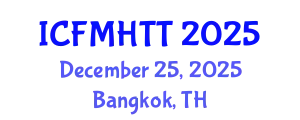 International Conference on Fluid Mechanics, Heat Transfer and Thermodynamics (ICFMHTT) December 25, 2025 - Bangkok, Thailand