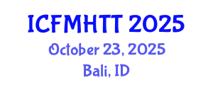 International Conference on Fluid Mechanics, Heat Transfer and Thermodynamics (ICFMHTT) October 23, 2025 - Bali, Indonesia