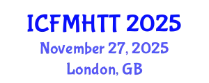 International Conference on Fluid Mechanics, Heat Transfer and Thermodynamics (ICFMHTT) November 27, 2025 - London, United Kingdom