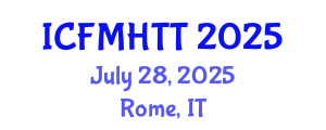 International Conference on Fluid Mechanics, Heat Transfer and Thermodynamics (ICFMHTT) July 28, 2025 - Rome, Italy