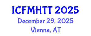International Conference on Fluid Mechanics, Heat Transfer and Thermodynamics (ICFMHTT) December 29, 2025 - Vienna, Austria