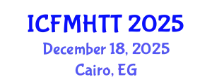 International Conference on Fluid Mechanics, Heat Transfer and Thermodynamics (ICFMHTT) December 18, 2025 - Cairo, Egypt