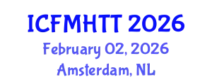 International Conference on Fluid Mechanics, Heat Transfer and Thermodynamics (ICFMHTT) February 02, 2026 - Amsterdam, Netherlands