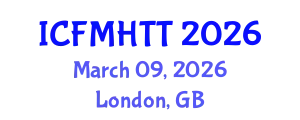 International Conference on Fluid Mechanics, Heat Transfer and Thermodynamics (ICFMHTT) March 09, 2026 - London, United Kingdom