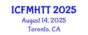 International Conference on Fluid Mechanics, Heat Transfer and Thermodynamics (ICFMHTT) August 14, 2025 - Toronto, Canada