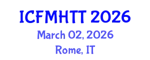 International Conference on Fluid Mechanics, Heat Transfer and Thermodynamics (ICFMHTT) March 02, 2026 - Rome, Italy