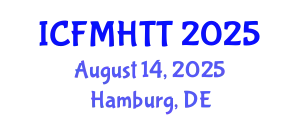 International Conference on Fluid Mechanics, Heat Transfer and Thermodynamics (ICFMHTT) August 14, 2025 - Hamburg, Germany