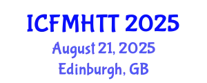 International Conference on Fluid Mechanics, Heat Transfer and Thermodynamics (ICFMHTT) August 21, 2025 - Edinburgh, United Kingdom