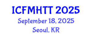 International Conference on Fluid Mechanics, Heat Transfer and Thermodynamics (ICFMHTT) September 18, 2025 - Seoul, Republic of Korea